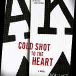 Book Review: Wallace Stroby’s COLD SHOT TO THE HEART ColdShottotheHeart cover