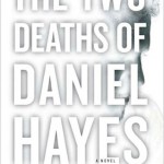 Book Review: THE TWO DEATHS OF DANIEL HAYES by Marcus Sakey TwoDeathsDaniel