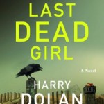 Book Review: THE LAST DEAD GIRL by Harry Dolan last dead girl