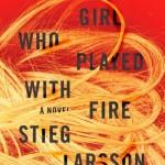 Review: Stieg Larsson's THE GIRL WHO PLAYED WITH FIRE gwpwf