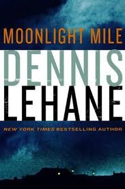 Book Review: Dennis Lehane’s MOONLIGHT MILE – Pop Culture Nerd