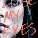 Book Review: CLOSE MY EYES by Sophie McKenzie close my eyes